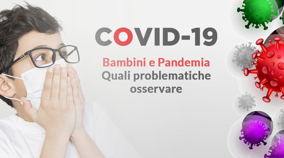 Bambini e Pandemia – Quali problematiche osservare