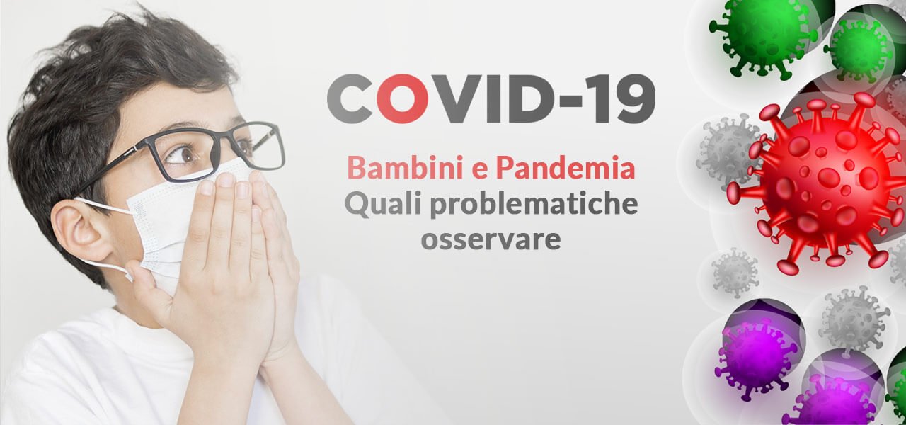 La pandemia ha comportato un aumento d’incidenza delle problematiche comportamentali e sintomi di regressione.