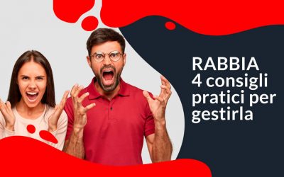 Rabbia – 4 consigli pratici per gestirla