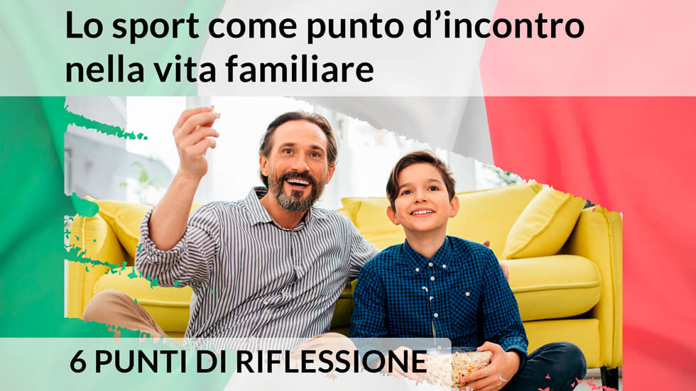 Lo sport come punto d’incontro nella vita familiare – 6 punti di riflessione