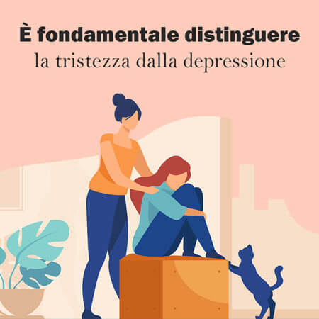 È fondamentale distinguere la tristezza dalla depressione