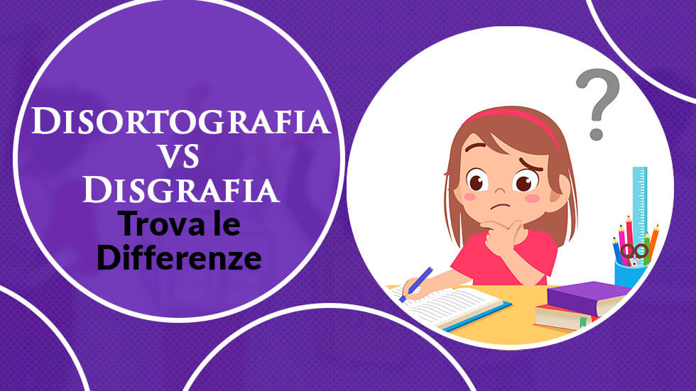 Disortografia vs Disgrafia trova le differenze