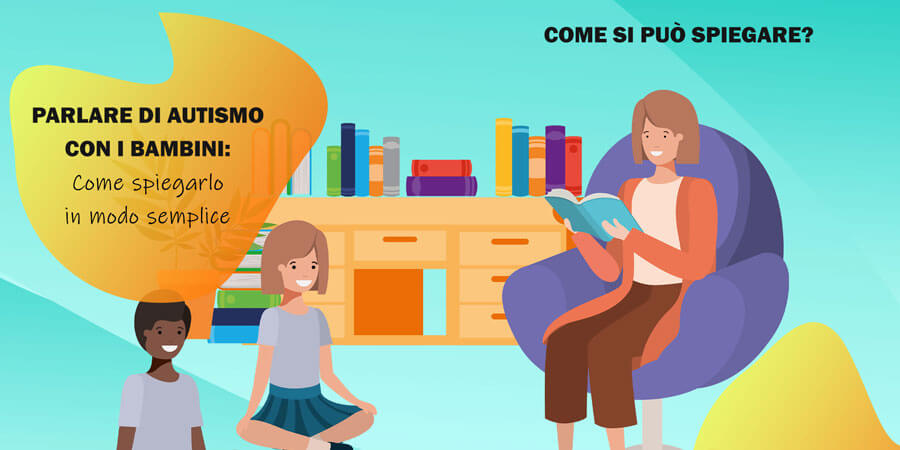 Parlare di Autismo con i Bambini: Come spiegarlo in modo semplice